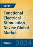 Functional Electrical Stimulation Device Global Market Insights 2024, Analysis and Forecast to 2029, by Manufacturers, Regions, Technology, Application, Product Type- Product Image