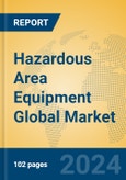 Hazardous Area Equipment Global Market Insights 2024, Analysis and Forecast to 2029, by Manufacturers, Regions, Technology, Product Type- Product Image