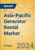 Asia-Pacific Generator Rental Market - Focused Insights 2024-2029- Product Image