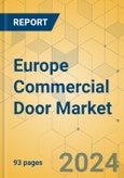 Europe Commercial Door Market - Focused Insights 2024-2029- Product Image