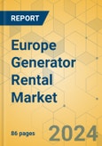 Europe Generator Rental Market - Focused Insights 2024-2029- Product Image