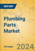 Plumbing Parts Market - Global Outlook & Forecast 2024-2029- Product Image