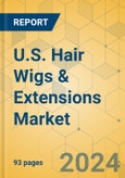 U.S. Hair Wigs & Extensions Market - Focused Insights 2024-2029- Product Image