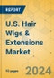 U.S. Hair Wigs & Extensions Market - Focused Insights 2024-2029 - Product Image