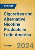 Cigarettes and Alternative Nicotine Products in Latin America- Product Image