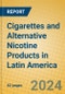 Cigarettes and Alternative Nicotine Products in Latin America - Product Image