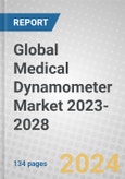 Global Medical Dynamometer Market 2023-2028- Product Image