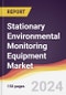 Stationary Environmental Monitoring Equipment Market Report: Trends, Forecast and Competitive Analysis to 2030 - Product Image
