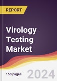 Virology Testing Market Report: Trends, Forecast and Competitive Analysis to 2030- Product Image