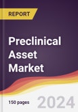 Preclinical Asset Market Report: Trends, Forecast and Competitive Analysis to 2030- Product Image