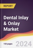 Dental Inlay & Onlay Market Report: Trends, Forecast and Competitive Analysis to 2030- Product Image