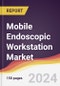 Mobile Endoscopic Workstation Market Report: Trends, Forecast and Competitive Analysis to 2030 - Product Thumbnail Image