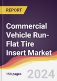 Commercial Vehicle Run-Flat Tire Insert Market Report: Trends, Forecast and Competitive Analysis to 2030- Product Image