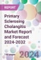 Primary Sclerosing Cholangitis Market Report and Forecast 2024-2032 - Product Thumbnail Image