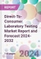 Direct-To-Consumer Laboratory Testing Market Report and Forecast 2024-2032 - Product Thumbnail Image