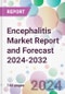 Encephalitis Market Report and Forecast 2024-2032 - Product Image