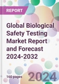 Global Biological Safety Testing Market Report and Forecast 2024-2032- Product Image