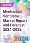 Mechanical Ventilator Market Report and Forecast 2024-2032 - Product Thumbnail Image