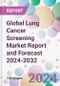 Global Lung Cancer Screening Market Report and Forecast 2024-2032 - Product Image
