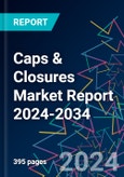 Caps & Closures Market Report 2024-2034- Product Image