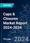 Caps & Closures Market Report 2024-2034 - Product Thumbnail Image