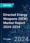 Directed Energy Weapons (DEW) Market Report 2024-2034 - Product Image