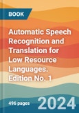 Automatic Speech Recognition and Translation for Low Resource Languages. Edition No. 1- Product Image