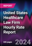 Valeo 2024 United States Healthcare Law Firm Hourly Rate Report- Product Image