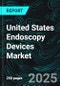 United States Endoscopy Devices Market, Size, Forecast 2024-2030, Industry Trends, Share, Growth, Insight, Impact of Inflation, Opportunity Companies Analysis - Product Image