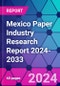 Mexico Paper Industry Research Report 2024-2033 - Product Image