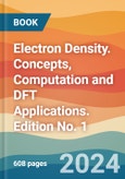 Electron Density. Concepts, Computation and DFT Applications. Edition No. 1- Product Image