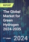 The Global Market for Green Hydrogen 2024-2035 - Product Thumbnail Image