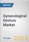 Gynecological Devices Market By Product Type, By End Users: Global Opportunity Analysis and Industry Forecast, 2023-2032 - Product Image