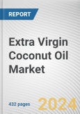 Extra Virgin Coconut Oil Market By Type, By Packaging, By End Use: Global Opportunity Analysis and Industry Forecast, 2023-2032- Product Image