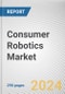 Consumer Robotics Market By Type, By Application: Global Opportunity Analysis and Industry Forecast, 2023-2032 - Product Thumbnail Image