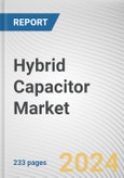 Hybrid Capacitor Market By Product Type, By Application: Global Opportunity Analysis and Industry Forecast, 2023-2032- Product Image