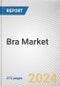 Bra Market By Product Type, By Raw material, By Distributional channel: Global Opportunity Analysis and Industry Forecast, 2023-2032 - Product Thumbnail Image