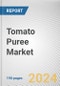 Tomato Puree Market By Nature, By Packaging, By Application, By Distribution Channel: Global Opportunity Analysis and Industry Forecast, 2023-2032 - Product Thumbnail Image
