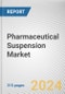 Pharmaceutical Suspension Market By Type, By Indication, By End User, By Distribution Channel: Global Opportunity Analysis and Industry Forecast, 2023-2032 - Product Image