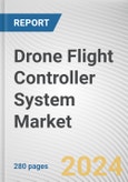 Drone Flight Controller System Market By Application, By End-Use, By Range of Operation, By Sales Channel: Global Opportunity Analysis and Industry Forecast, 2023-2032- Product Image