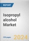 Isopropyl alcohol Market By Application, By End use industry: Global Opportunity Analysis and Industry Forecast, 2023-2032 - Product Thumbnail Image