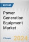 Power Generation Equipment Market By Type, By Application: Global Opportunity Analysis and Industry Forecast, 2023-2032 - Product Thumbnail Image