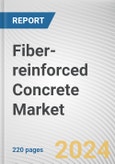 Fiber-reinforced Concrete Market By Type, By Process, By Application: Global Opportunity Analysis and Industry Forecast, 2023-2032- Product Image