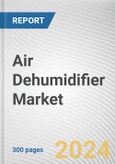 Air Dehumidifier Market By Type, By Capacity, By Price Range, By Application, By Sales Channel: Global Opportunity Analysis and Industry Forecast, 2023-2032- Product Image