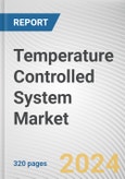 Temperature Controlled System Market By Type, By Application, By End User: Global Opportunity Analysis and Industry Forecast, 2023-2032- Product Image
