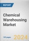Chemical Warehousing Market By Warehouse Type, By Chemical Type: Global Opportunity Analysis and Industry Forecast, 2023-2032 - Product Image