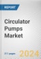 Circulator Pumps Market By Flow Rate, By application, By End User: Global Opportunity Analysis and Industry Forecast, 2023-2032 - Product Thumbnail Image
