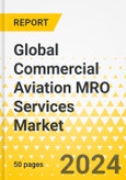 Global Commercial Aviation MRO Services Market - 2024-2033 - Market Size & Landscape, Key Players, SWOT, Strategies & Plans, Trends & Growth Opportunities, Market Outlook & Forecast to 2033- Product Image