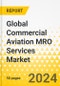 Global Commercial Aviation MRO Services Market - 2024-2033 - Market Size & Landscape, Key Players, SWOT, Strategies & Plans, Trends & Growth Opportunities, Market Outlook & Forecast to 2033 - Product Image