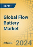 Global Flow Battery Market by Offering (Energy Storage Systems), Battery Type (Vanadium Redox Flow Batteries, Zinc-Bromine Flow Batteries), Material, Ownership, Application, End User (Utilities, Commercial & Industrial), and Geography - Forecast to 2031- Product Image